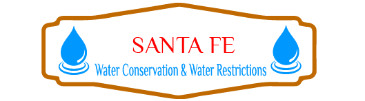 Santa Fe Water Conservation & Water Restrictions